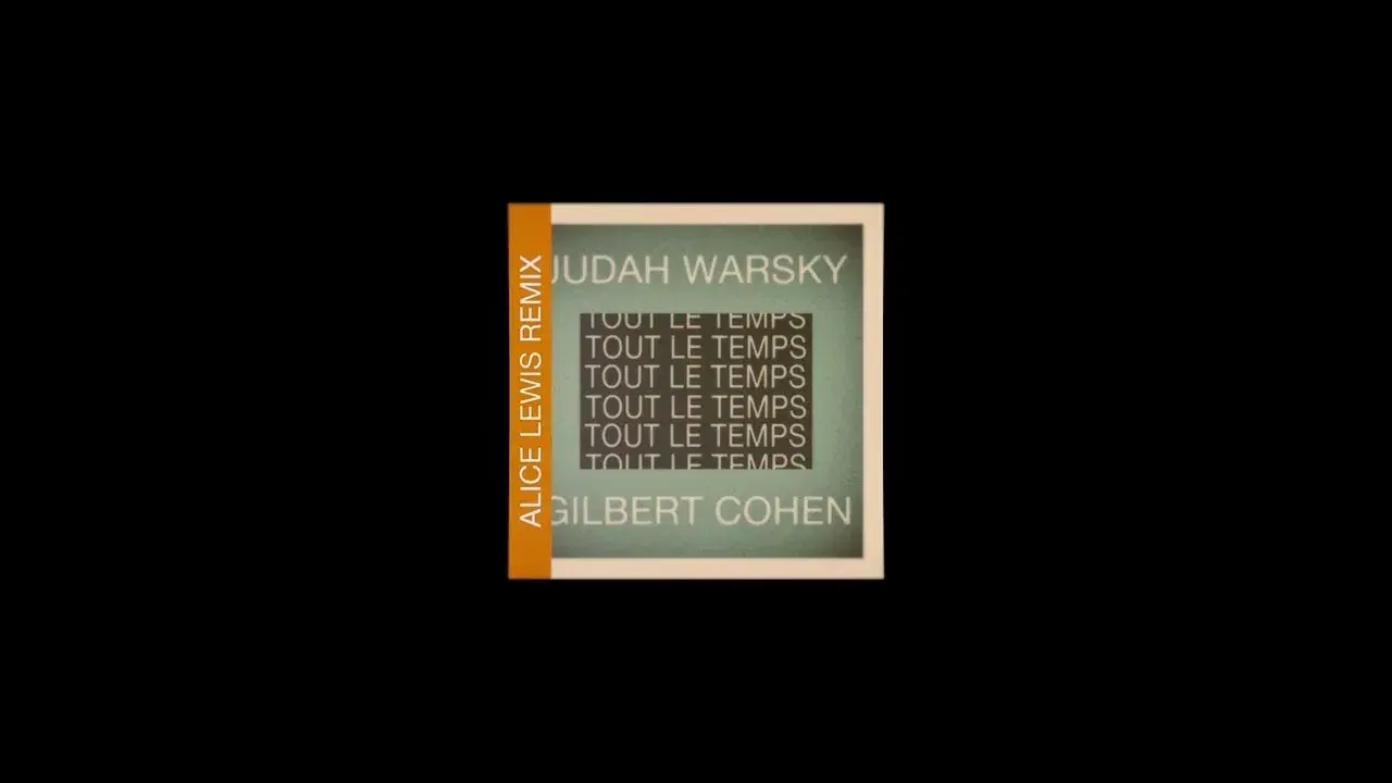 TOUT LE TEMPS TOUT LE TEMPS (Remixes) - Gilbert Cohen & Judah Warsky