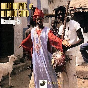 Manding-Ko - Hadja Kouyaté Et Ali Boulo Santo