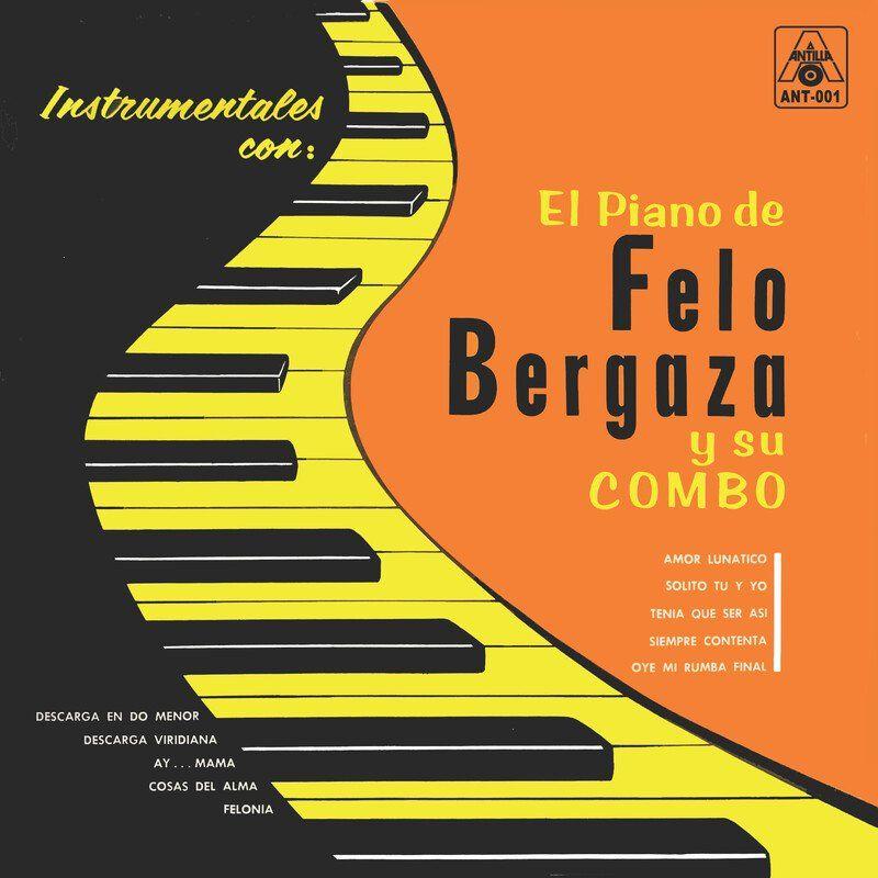 Instrumentales Con: El  Piano De Felo Bergaza Y Su Combo - Felo Bergaza Y Su Combo