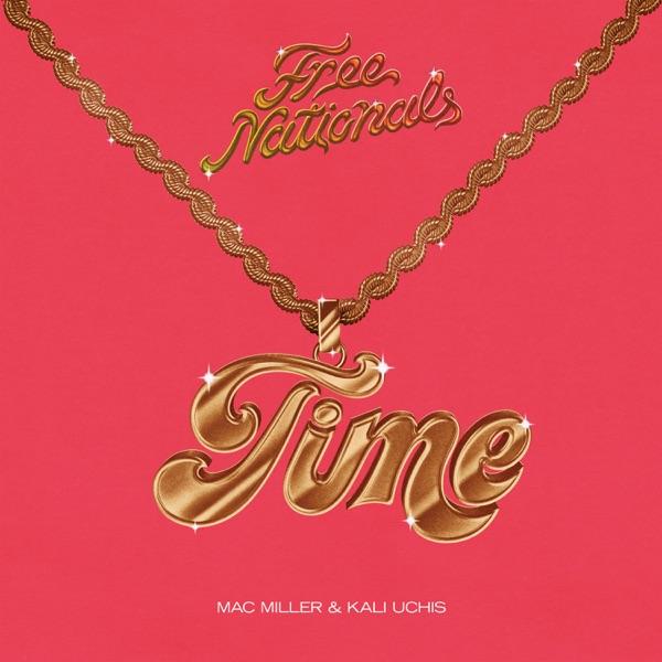 Time - Single - Free Nationals, Mac Miller & Kali Uchis