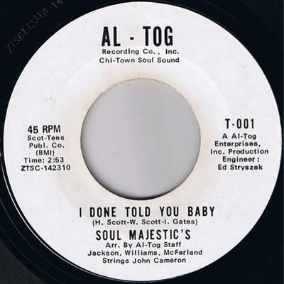 I Done Told You Baby / Missing You - The Soul Majestic's