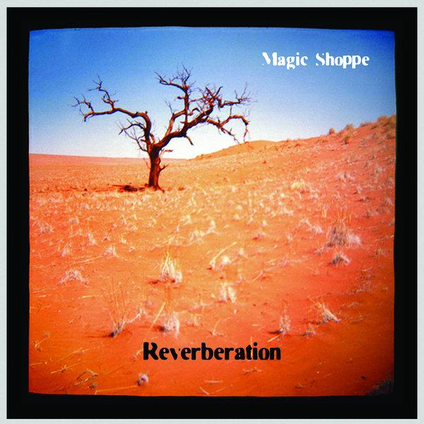 Reverberation - Magic Shoppe