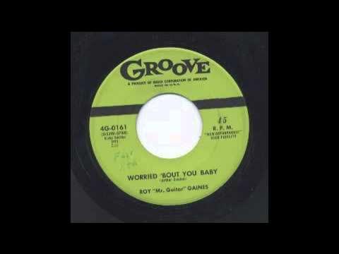 Worried 'Bout You Baby - Roy Gaines