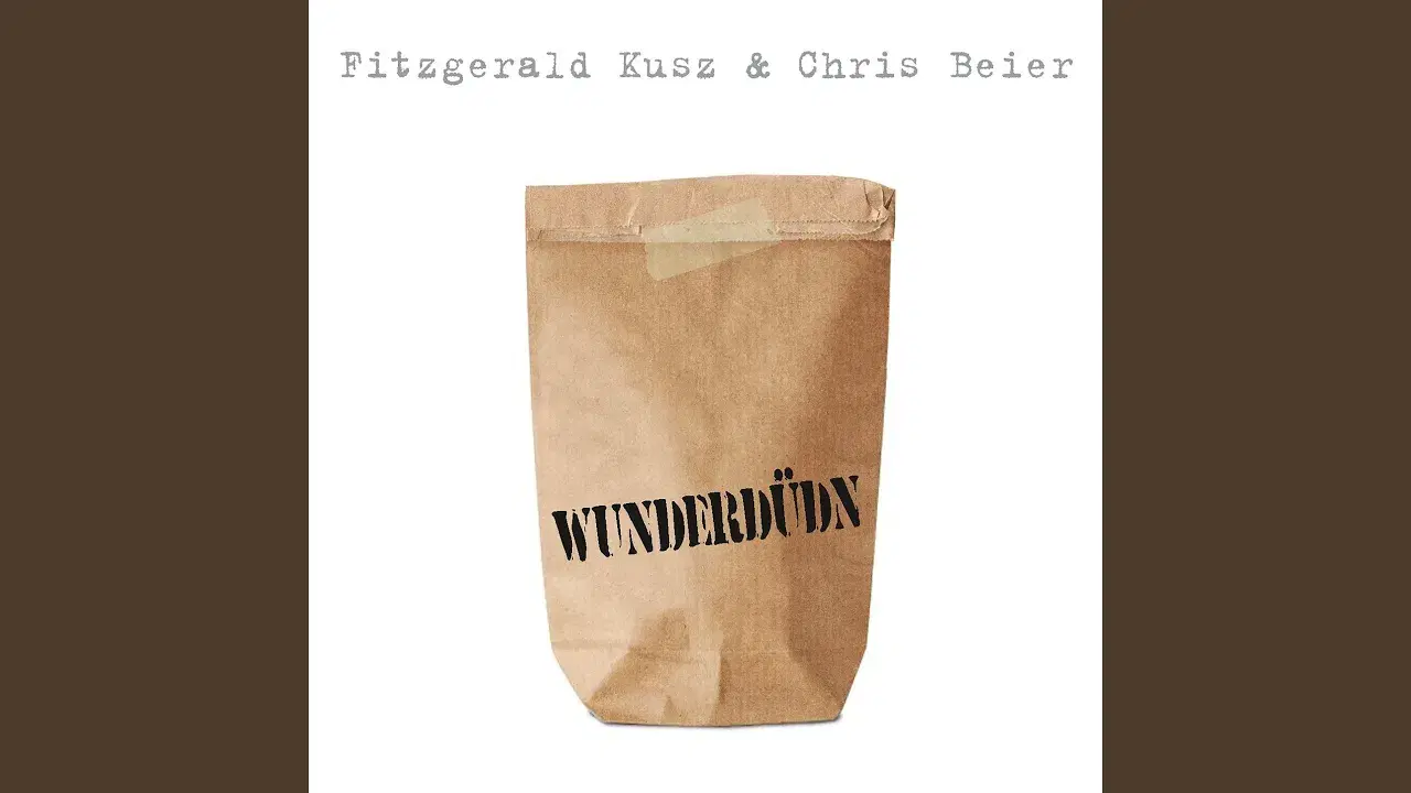 Wunderdüdn - Fitzgerald Kusz & Chris Beier