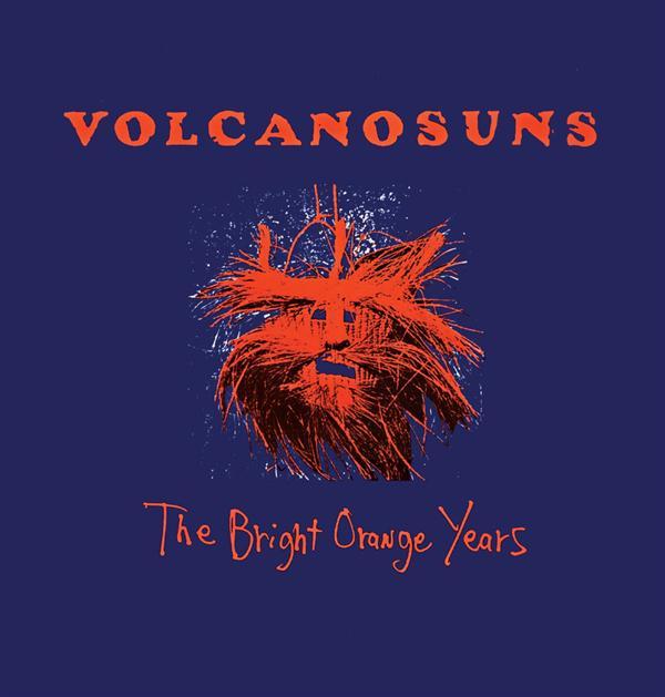 The Bright Orange Years - Volcano Suns