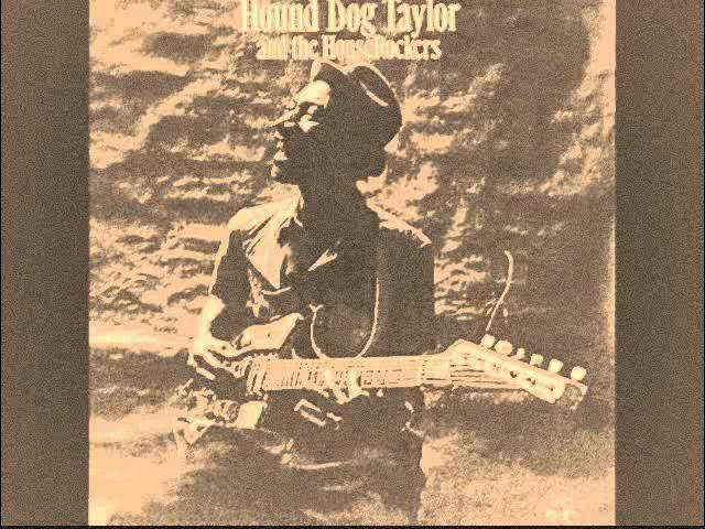  - Hound Dog Taylor And The House Rickers