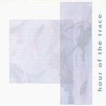 Hour Of The Trace - Jessica Bailiff