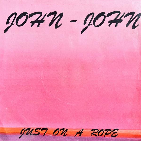 Just On A Rope - John-John