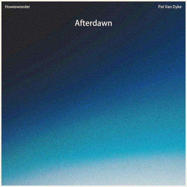 Afterdawn - Howiewonder & Pat Van Dyke