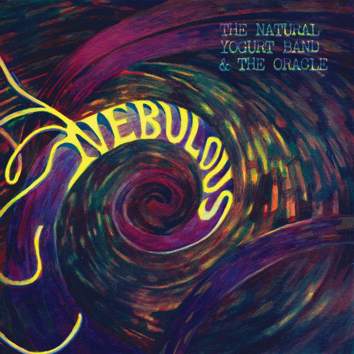 Nebulous - The Natural Yogurt Band & The Oracle