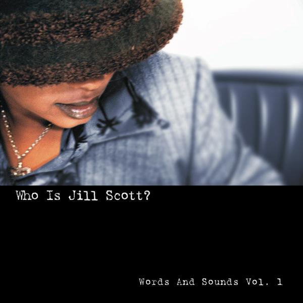 Who Is Jill Scott? - Words And Sounds Vol.1 - Jill Scott