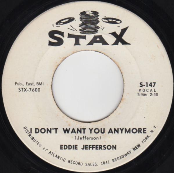 I Don’t Want You Anymore / Uh Oh (I’m In Love Again) - Eddie Jefferson