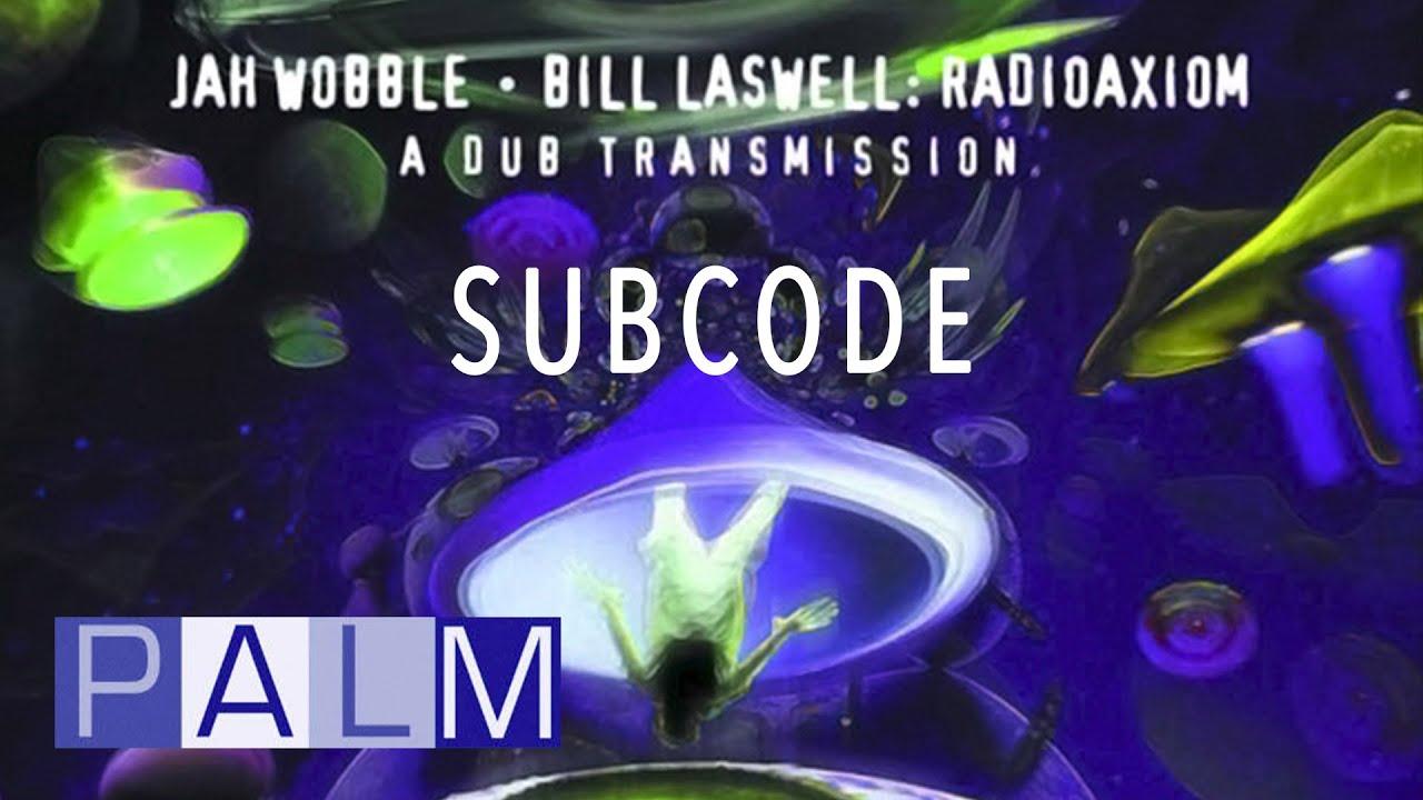 Unity Dub's Voyage into Paradise - Jah Wobble & Bill Laswell