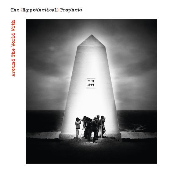Around the World With - The (Hypothetical) Prophets