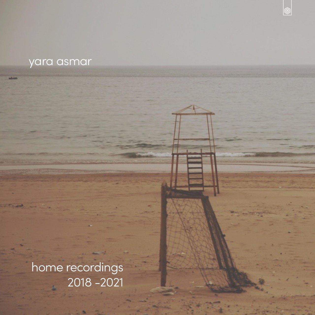 Home Recordings 2018 - 2021 - Yara Asmar