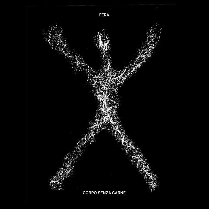 Corpo Senza Carne - Fera