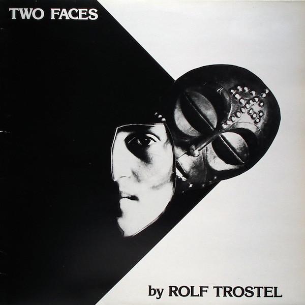 Two Faces - Rolf Trostel