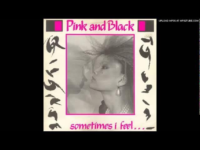 Sometimes I Feel - Pink and Black