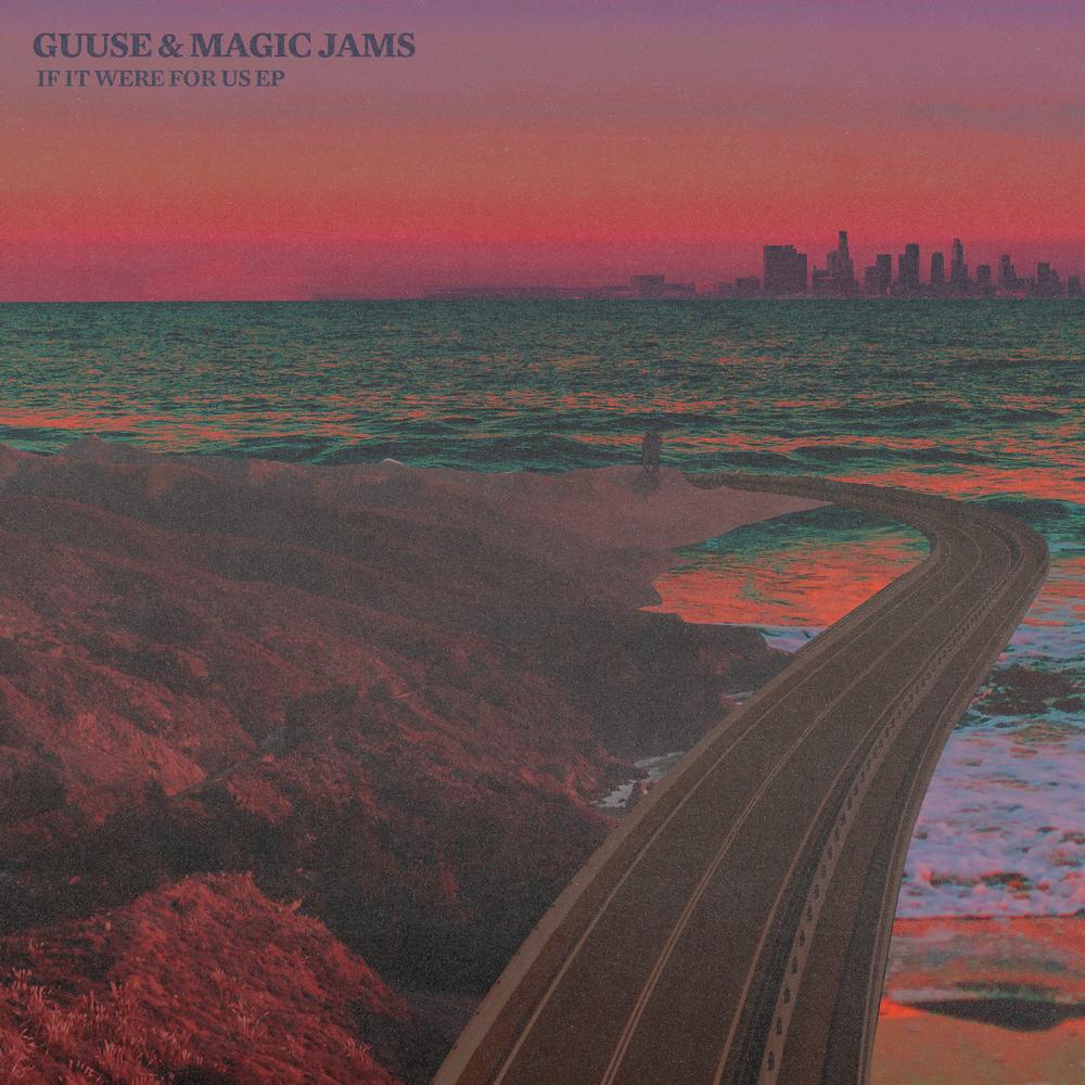 Guuse & Magic Jams - If It Were For Us EP - Guuse & Magic Jams