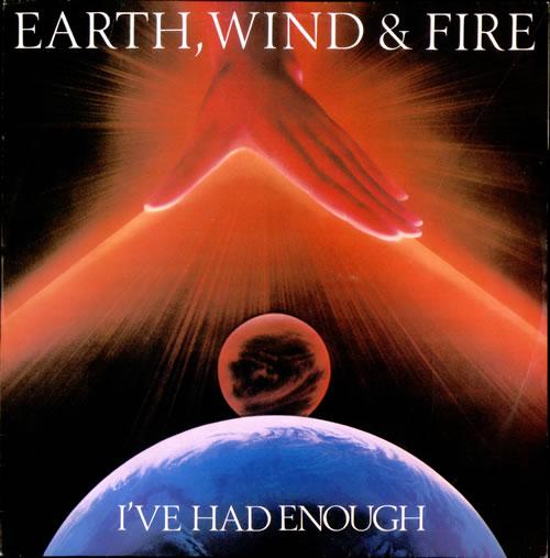 I've Had Enough - Earth Wind & Fire