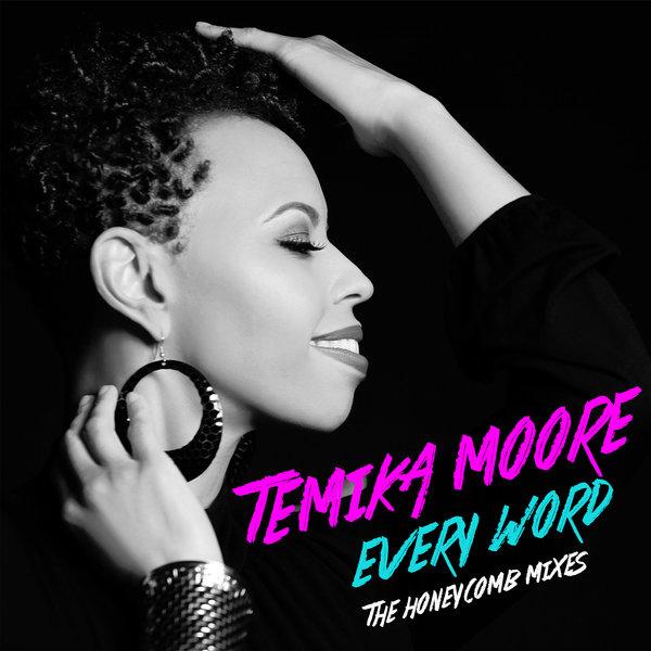 Every Word (The Honeycomb Mixes) - Temika Moore, Josh Milan