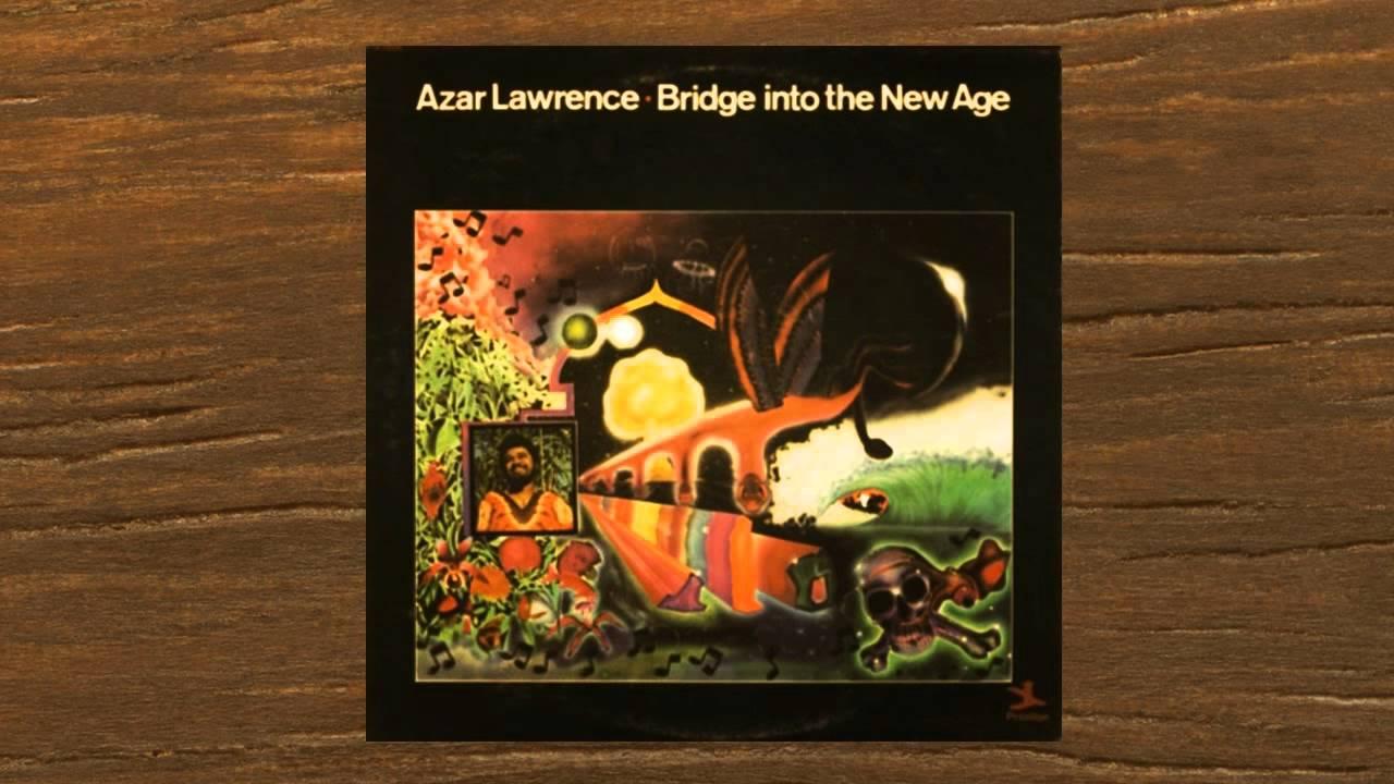 Bridge Into The New Age - Azar Lawrence