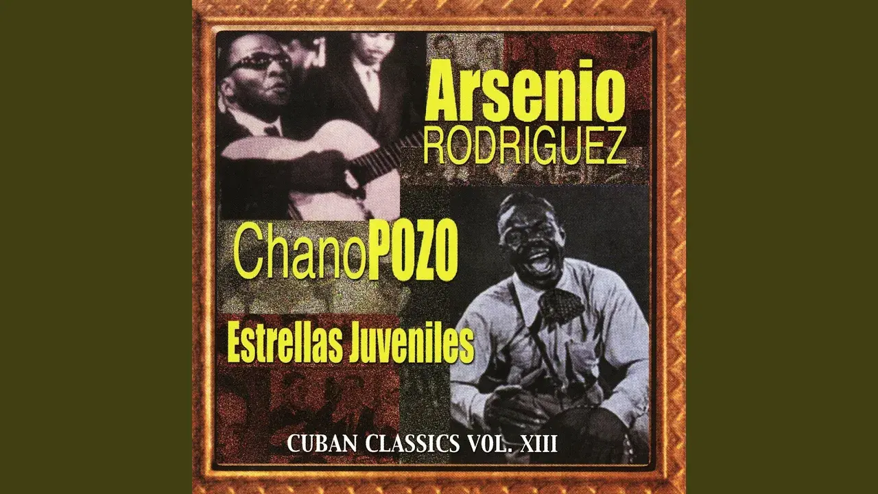  - Estrellas Juveniles, Chano Pozo & Arsenio Rodríguez