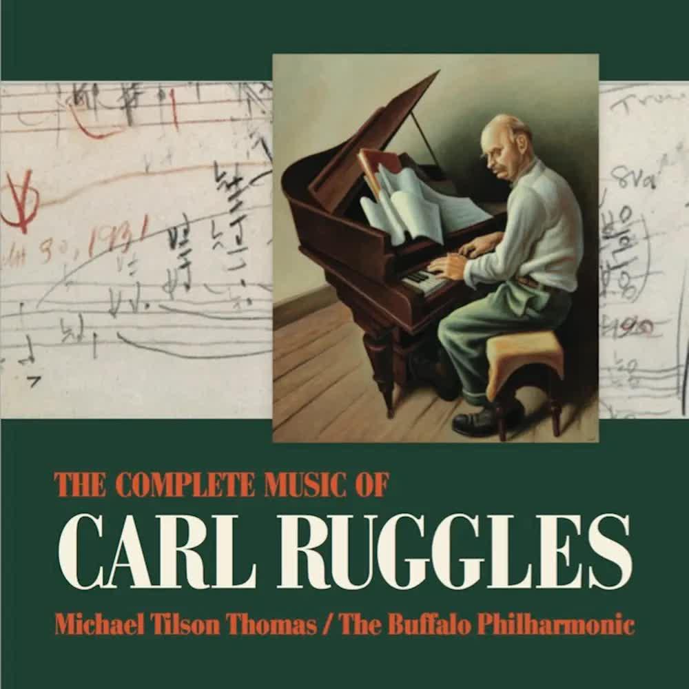 The Complete Music of Carl Ruggles - Carl Ruggles, Michael Tilson Thomas & Buffalo Philharmonic Brass Ensemble