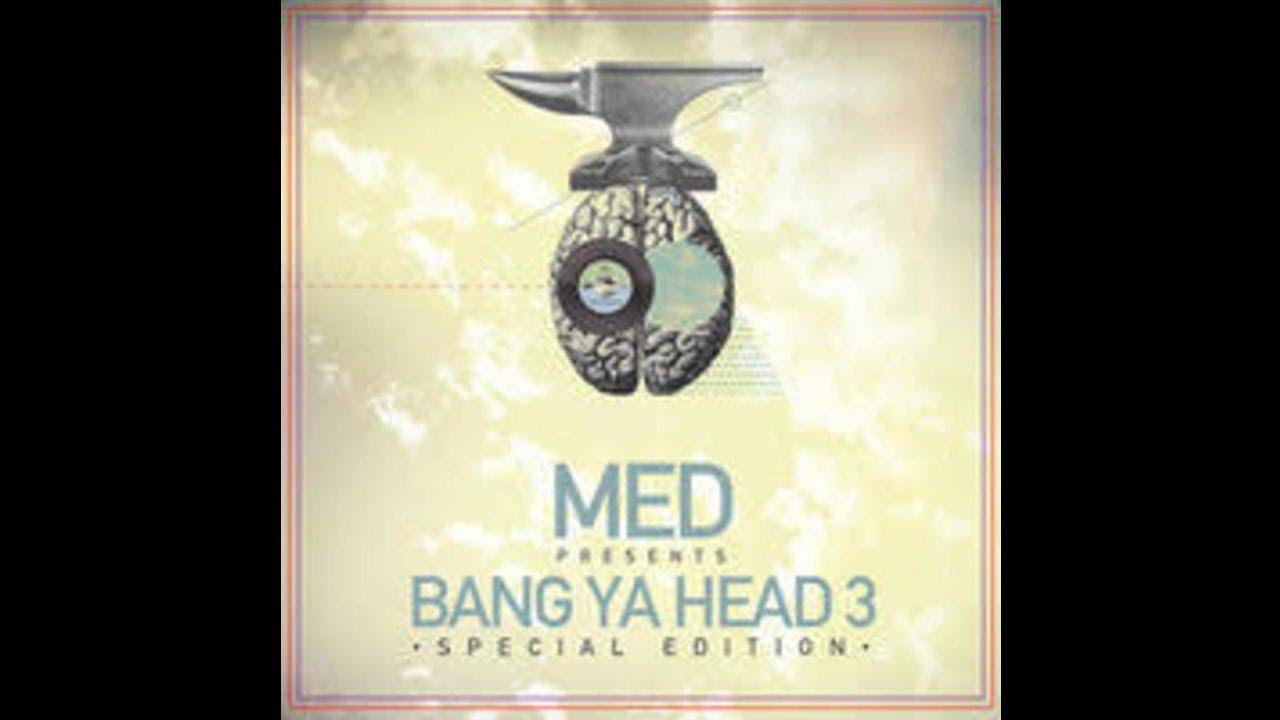 MED Presents…Bang Ya Head 3 - MED