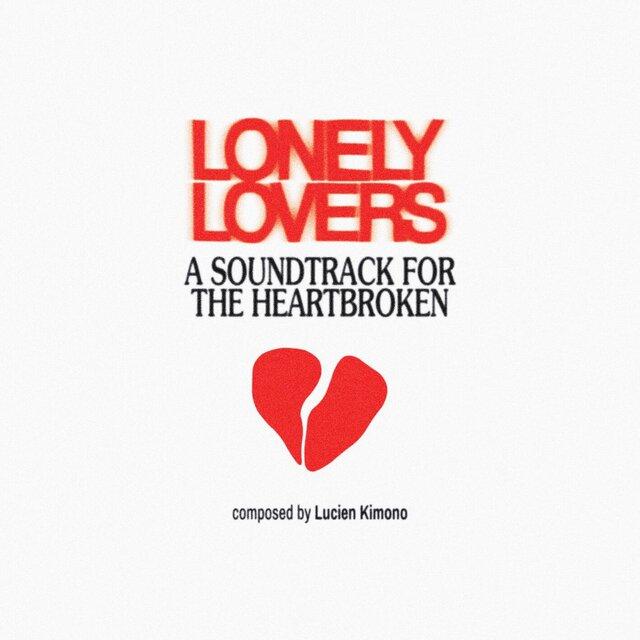 Lonely Lovers : A Soundtrack for the Heartbroken - Lucien Kimono