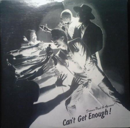 Can't Get Enough ! - Dennis Paul & Apossa