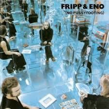 No Pussyfooting [Disc 1] - Robert Fripp & Brian Eno
