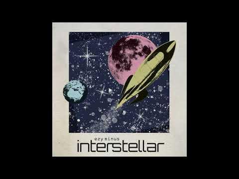 Interstellar - Ezy Minus