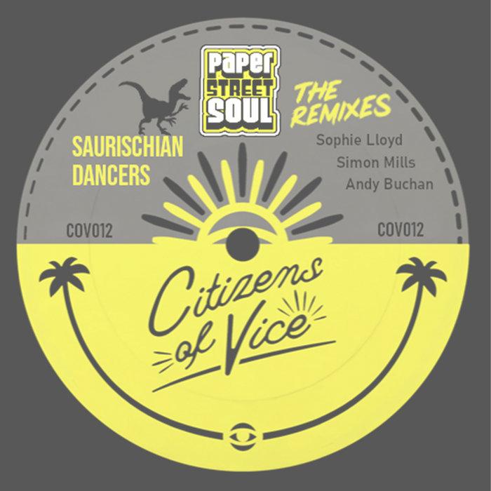 Paper Street Soul - Saurischian Dancers (The Remixes) - Citizens Of Vice