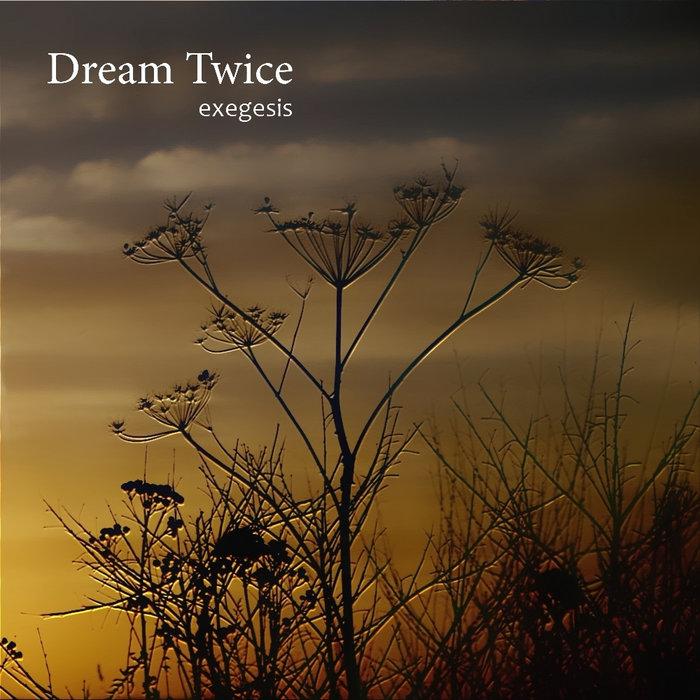 Exegesis - Dream Twice