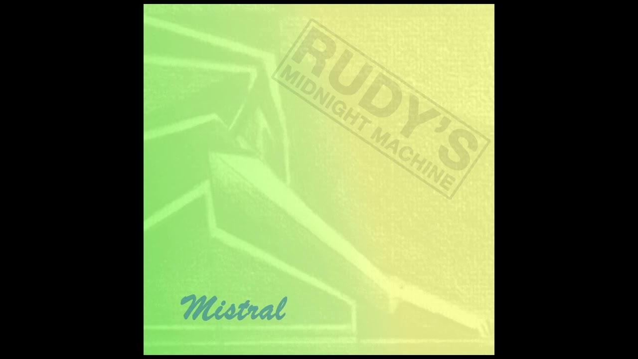 Mistral - Rudy's Midnight Machine