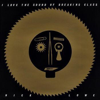 (I Love The Sound Of) Breaking Glass - Nick Lowe