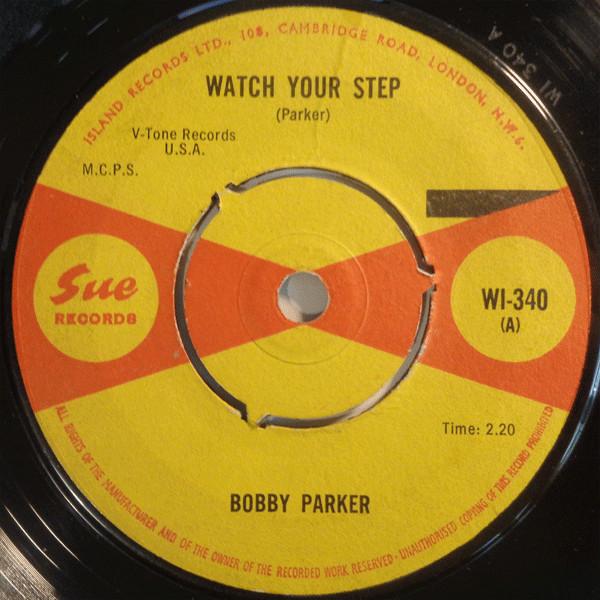 Watch Your Step / Steal Your Heart - Bobby Parker