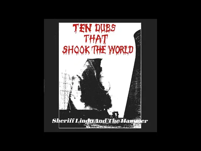 Ten Dubs That Shook The World - Sheriff Lindo And The Hammer -