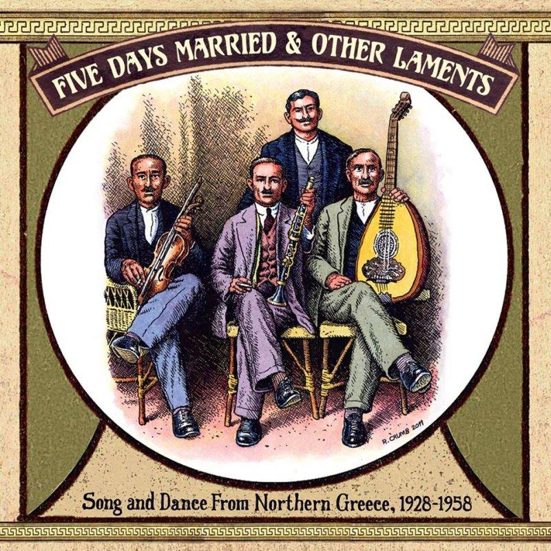 Five Days Married & Other Laments: Song and Dance from Northern Greece 1928 -1958 - Mperati Pogonisio Nick Halkias
