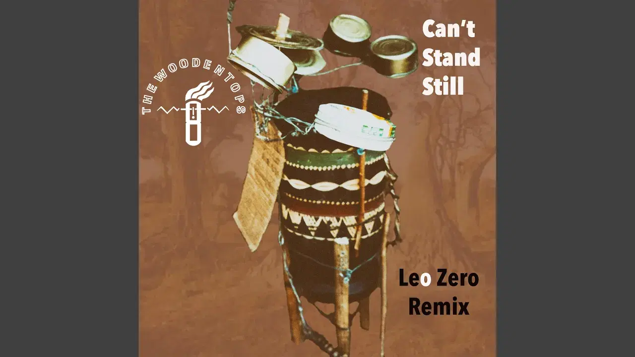 Cant Stand Still (Leo Zero Remix) - The Woodentops