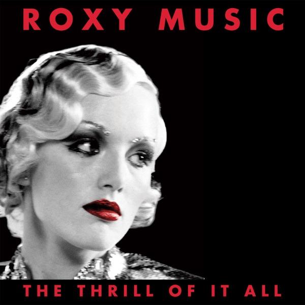 The Thrill of It All - Roxy Music