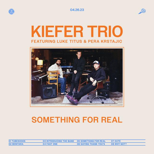 Something For Real - Kiefer, Luke Titus, Pera Krstajic