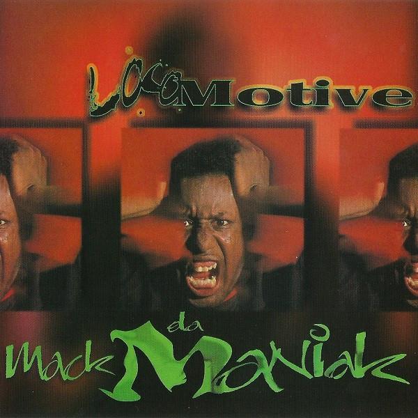 Loco Motive - Mack Da Maniak