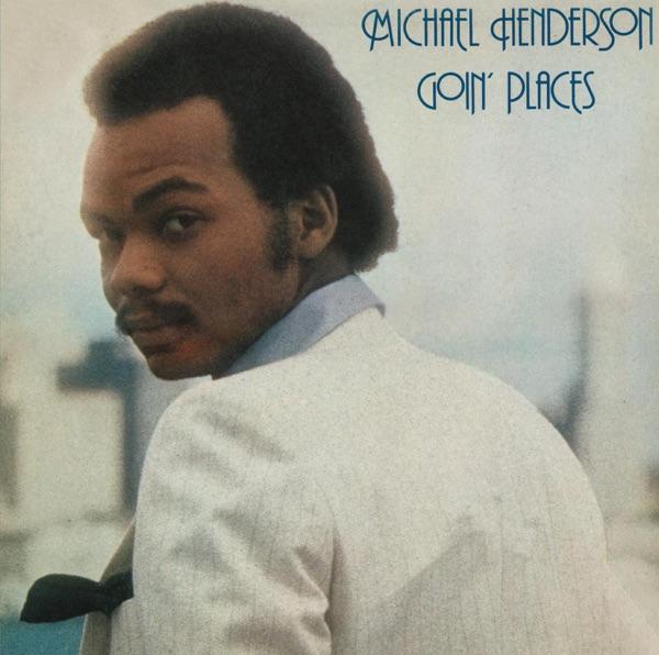 Goin' Places - Michael Henderson
