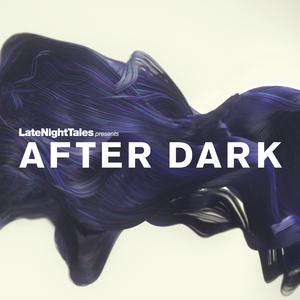 Late Night Tales: After Dark (unmixed tracks) - Jamie Lloyd