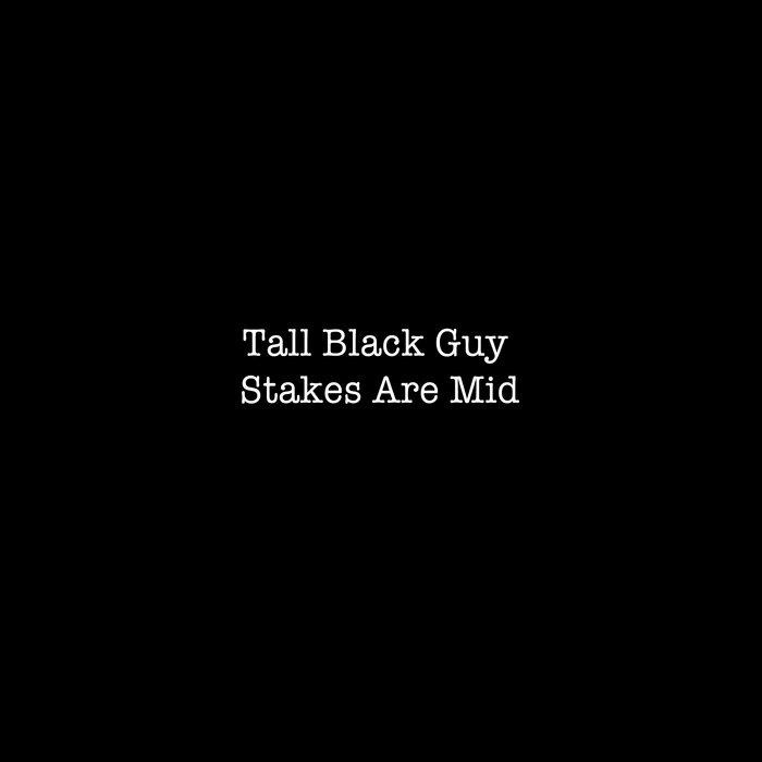  - Tall Black Guy Productions