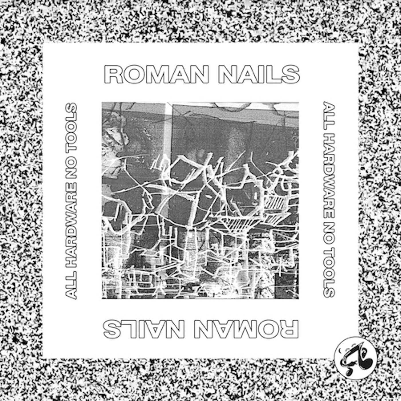 All Hardware No Tools - Roman Nails