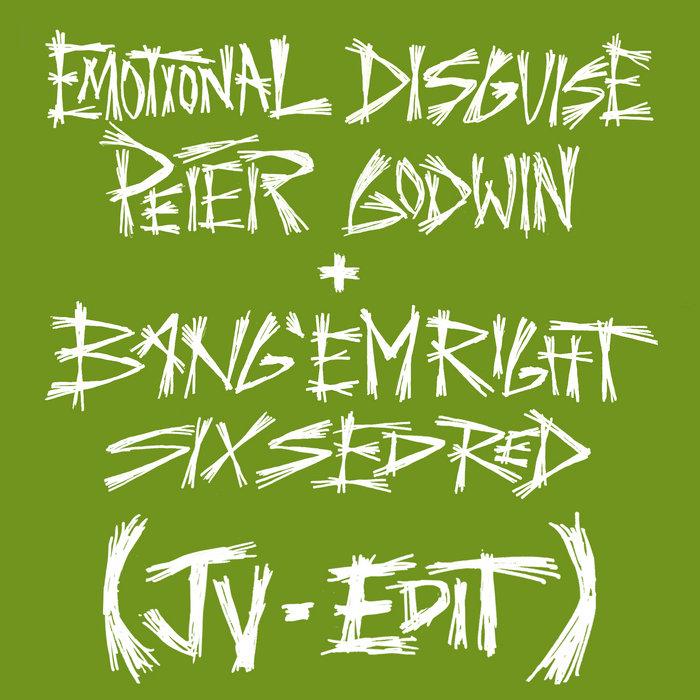 Emotional Disguise/Bang 'Em Right (JV Edit) - Peter Godwin