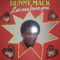 Let Me Love You - Bunny Mack